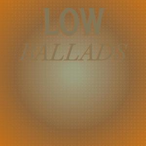 Low Ballads