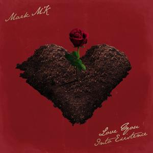 Love You Into Existence