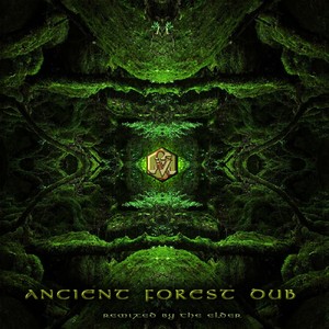 Ancient Forest Dub (The Elder RMX)