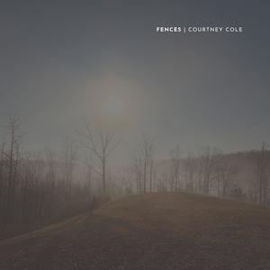 Courtney Cole - Fences