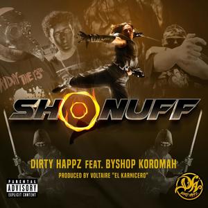 ShoNuff (feat. Byshop Koromah) (Explicit)