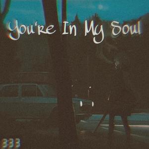 You're In My Soul (Explicit)