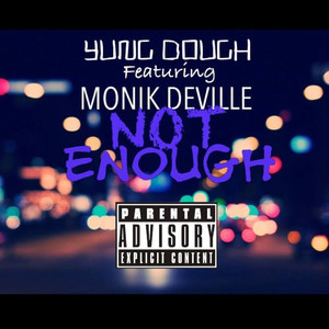 Not Enough(feat. Monik DeVille) (Explicit)