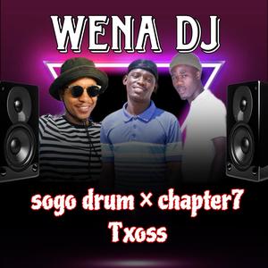 Wena DJ (feat. Chapter_7 & Mr Txoss)