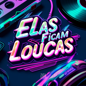 Elas Ficam Loucas