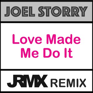 Love Made Me Do It (JRMX Remix)