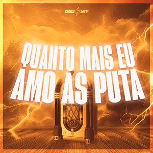 Quanto Mais Eu Amo as Puta (Explicit)