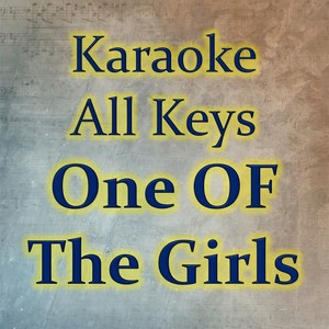 One OF The Girls-Karaoke All Keys