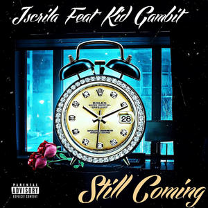 Still Coming (feat. Kid Gambit) [Explicit]