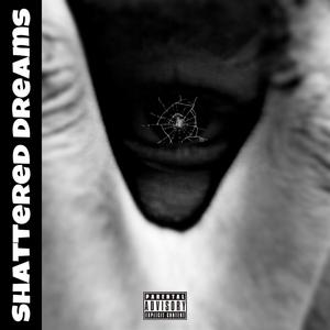 Shattered Dreams (Explicit)