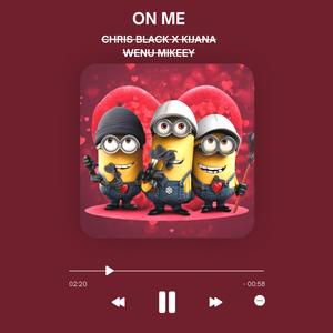 ON ME (feat. KIJANA WENU & MIKEEY)