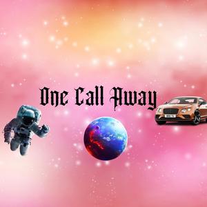 One Call Away (Explicit)