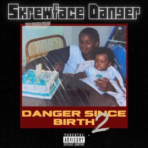 Danger Since Birth 2 (Explicit)