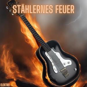 Stählernes Feuer