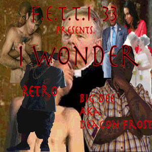 I Use to Wonder (feat. Big Dee) (Explicit)