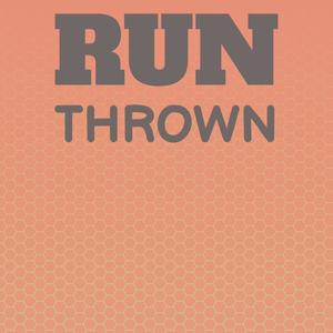 Run Thrown