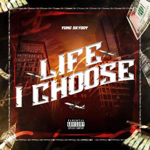 Life I choose