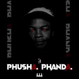 Phusha. Phanda. (Part 1)