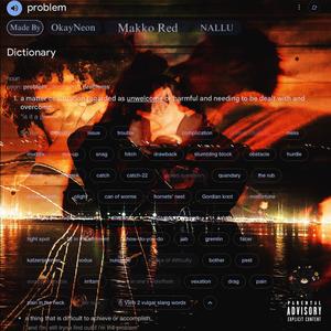 am i the problem ? (feat. NALLU & Makko Red) (Explicit)