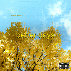 Better Days (Explicit)