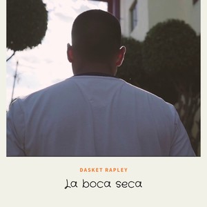 Dasket Rapley - La Boca Seca