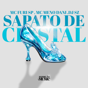 Sapato de Cristal (Explicit)