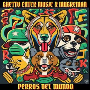 PERROS DEL MUNDO (feat. Ghetto Enter Music)