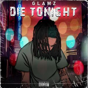 Die Tonight (Explicit)