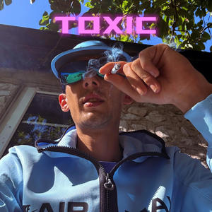 TOXIC (Explicit)