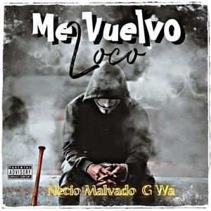 Me vuelvo loco (feat. G-wa) (Explicit)