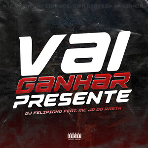Vai Ganhar Presente (Explicit)