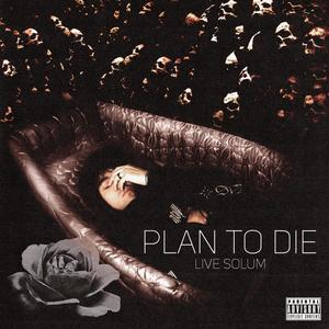 Plan to Die (Explicit)