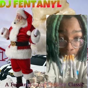 meftmyself *DJ FENTANYL HOLIDAY CLASSIC* (feat. DJ FENTANYL) [Explicit]