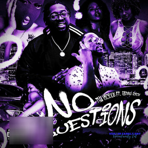 No Questions (Explicit)