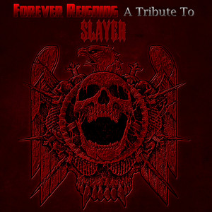 Forever Reigning - A Tribute to Slayer (Explicit)