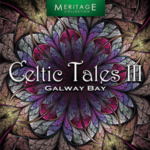 Meritage World: Celtic Tales, Vol. 3 - Galway Bay