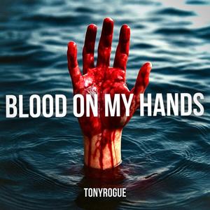BLOOD ON MY HANDS
