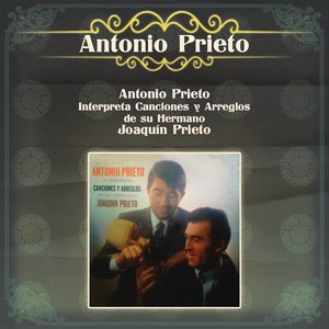 Antonio Prieto Interpreta Canciones y Arreglos de su Hermano Joaquín Prieto