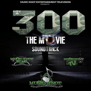 $300 The Movie Soundtrack (Explicit)