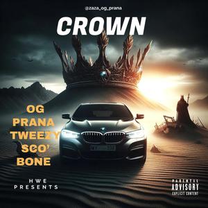 CROWN (feat. TWEEZY & Sco Bone) (Explicit)