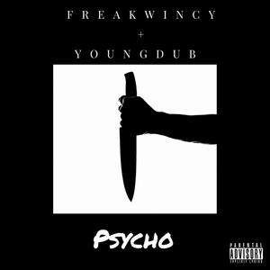 Psycho (feat. YoungDub) [Explicit]