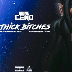 Thick *****es (feat. Young Ceno) [Explicit]