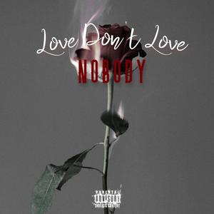 Love Don't Love Nobody (Explicit)