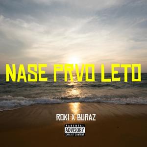 Nase Prvo Leto (feat. Buraz007) (Explicit)