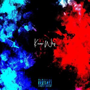 Know Why (feat. NFS JayAre) (Explicit)