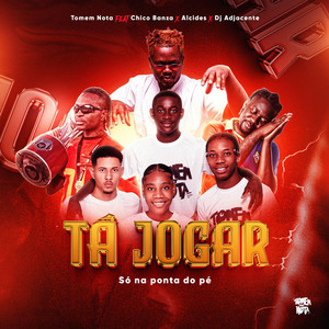Tá Jogar Só Na Ponta Do Pé