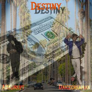 Destiny (feat. Daicecreamman|Explicit)