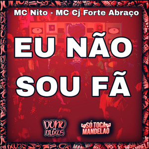 Eu Não Sou Fã