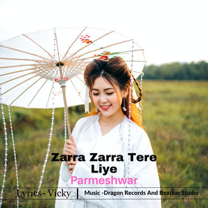 Zarra Zarra Tere Liye