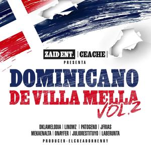 Dominicano De Villa Mella 2.0 (feat. Dk La Melodía, Linowz, Onayfer, Meka en Alta, Patogeno Musa, Julio Restituyo, La Berunta & J Frías)